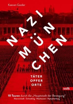 Gazdar Kaevan – Nazi-München. Täter – Opfer– Orte