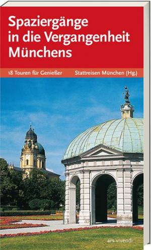  - Spaziergänge in die Vergangenheit Münchens