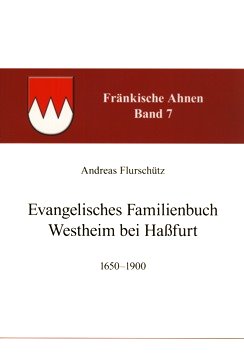 Flurschütz Andreas - Evangelisches Familienbuch Westheim bei Haßfurt 1650–1900
