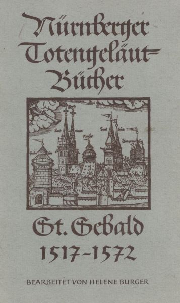  - Nürnberger Totengeläutbücher III: St. Sebald 1517–1572