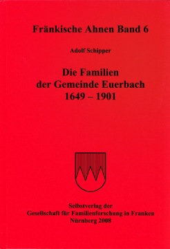 Schipper Adolf - Die Familien der Gemeinde Euerbach 1649–1901