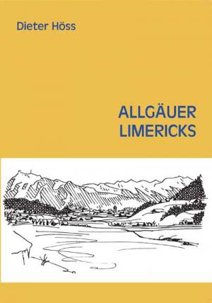 Höss Dieter - Allgäuer Limericks