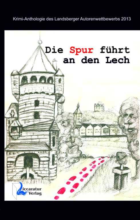 Rapp M, Fliegerbauer R, Weitzel-Zenker A. von, Hülsmann M, Krawinkel S, Schaa-Schilbach S, Bux M, Pfaffeneder Uschi, Schmauder J-S, Kiening H, Lagerbauer C-T, Brosch B, Zäch-Spuhler S, Schneider B. Dr, Schöpp A - Die Spur führt an den Lech