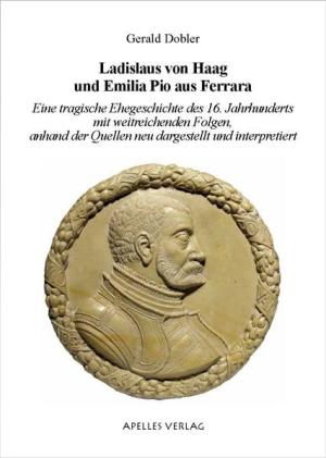 Dobler Gerald – Ladislaus von Haag  und Emilia Pio aus Ferrara