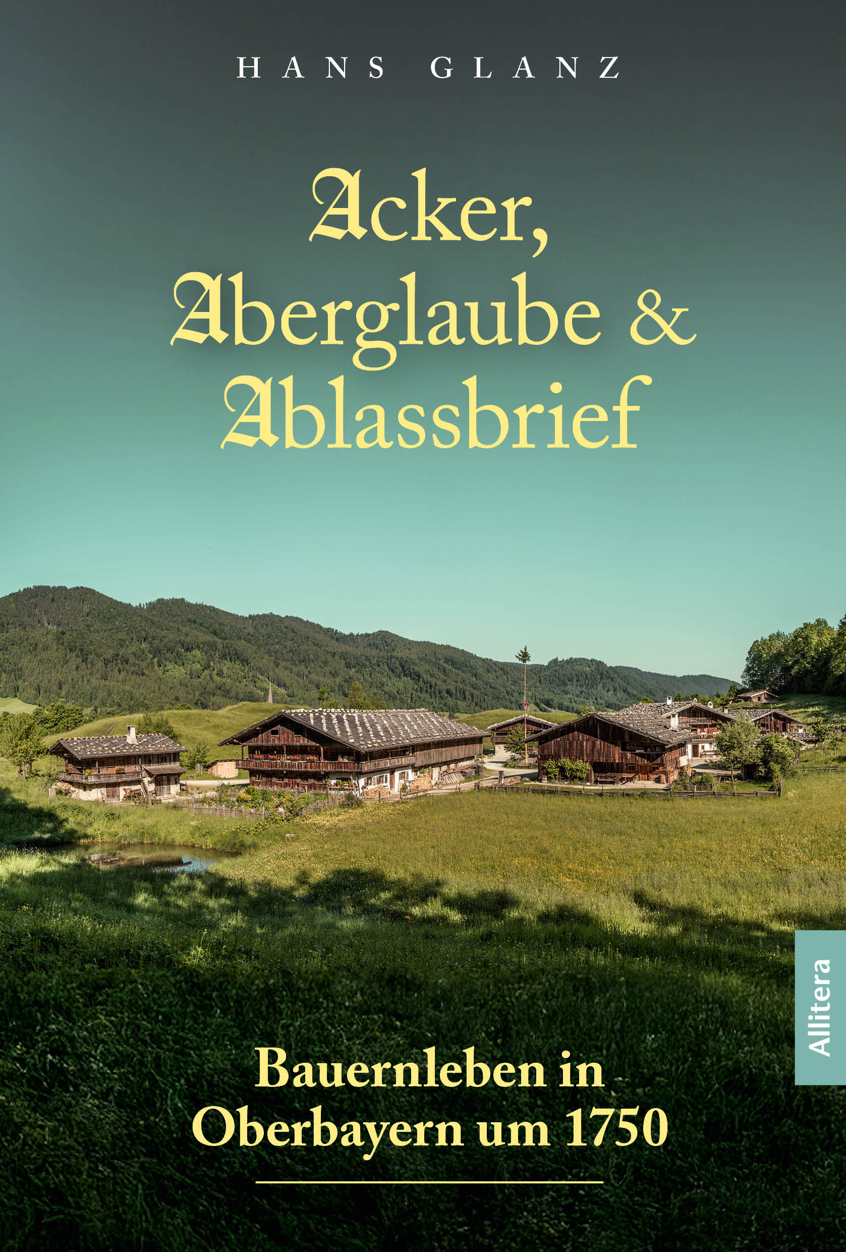 Hans Ganz - Acker, Aberglaube & Ablassbrief