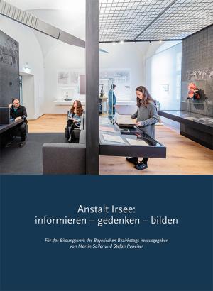  - Anstalt Irsee: informieren – gedenken – bilden