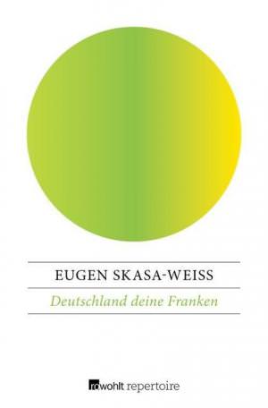 Skasa-Weiß Eugen - Deutschland deine Franken