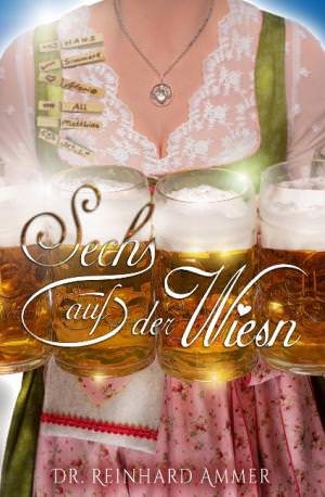 Ammer Reinhard - Sechs auf der Wiesn