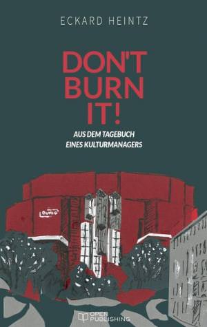 Heintz Eckard - Don‘t burn it!