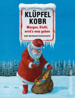 Klüpfel Volker, Kobr Michael - Morgen, Klufti, wird's was geben
