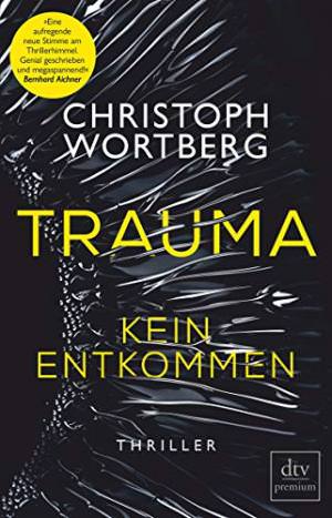 Wortberg Christoph - Trauma - Kein Entkommen