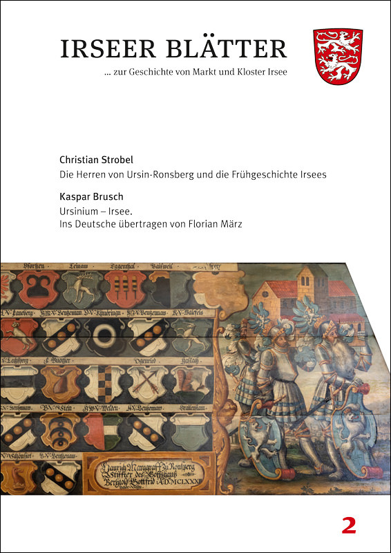 Strobel Christian, Brusch Kaspar (ins Deutsche übertragen von März Florian) - Die Herren von Ursin-Ronsberg und die Frühgeschichte Irsees / Ursinium – Irsee