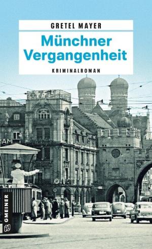 Mayer Gretel - Münchner Vergangenheit