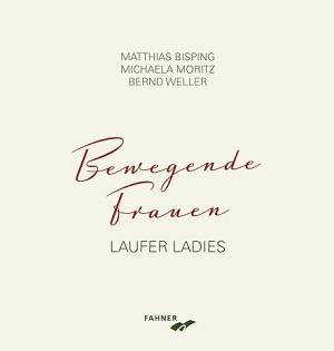 Mathias Bisping, Michaela Moritz, Bernd Weller - Bewegende Frauen