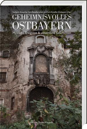  - Geheimnisvolles Ostbayern