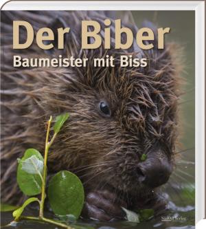Zahner Volker , Schmidbauer Markus , Schwab Gerhard , Angst Christof - Der Biber