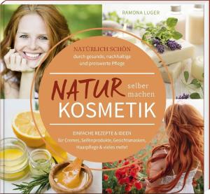 Luger, Ramona - Naturkosmetik selber machen
